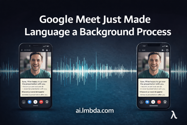 Google Meet Just Made Language a Background Process
